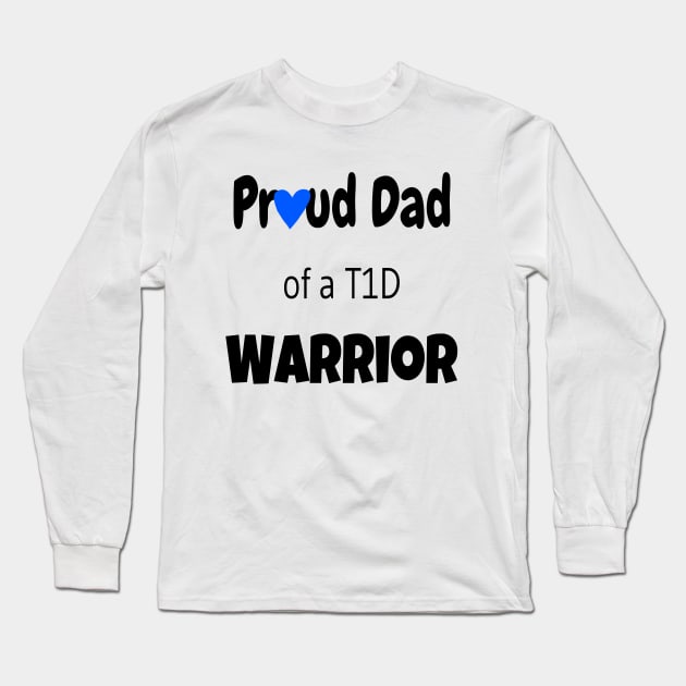 Proud Dad Of A T1D Warrior Long Sleeve T-Shirt by CatGirl101